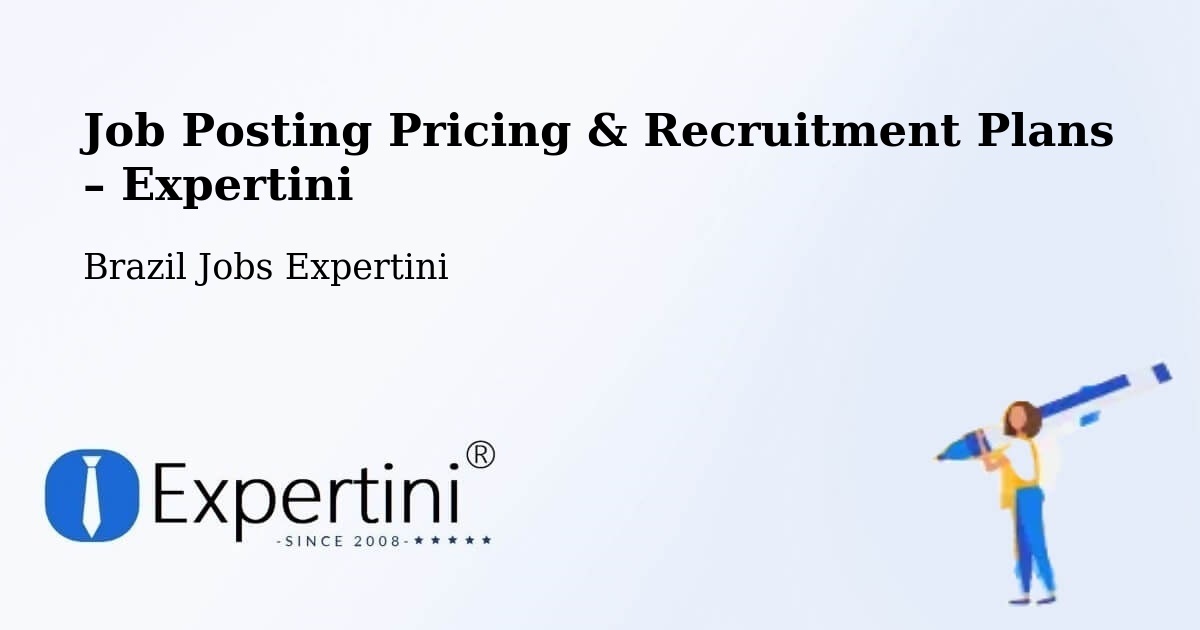 Job Posting Pricing & Recruitment Plans – Tomé Açu - Tomé Açu, Brazil Jobs Expertini